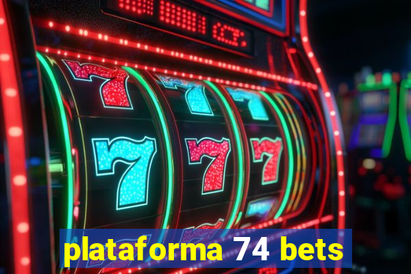 plataforma 74 bets